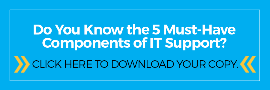 Do you know the 5 must-have component of IT Support? Click here for the free checklist