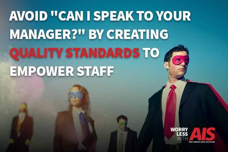avoid-can-i-speak-to-your-manager-by-creating-quality-standards-to-empower-staff