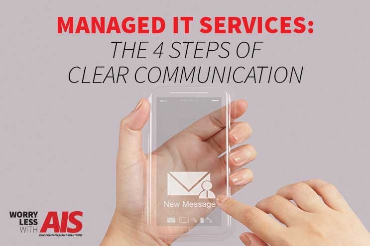 Managed IT Services: The 4 Steps of Clear Communication