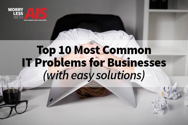 Top 10 Most Common IT Problems for Businesses (With Easy Solutions)