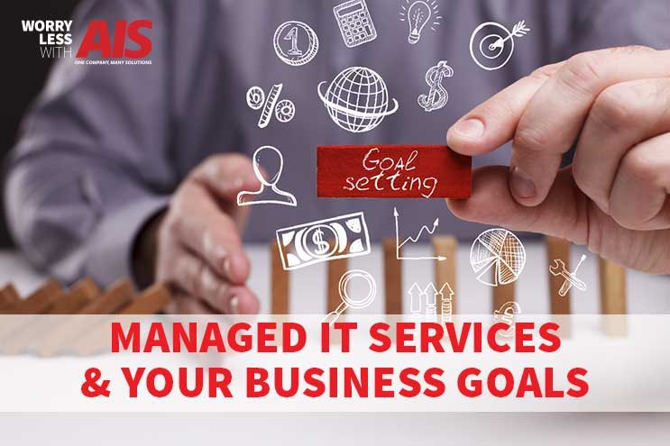 Managed IT Services & Your Business Goals