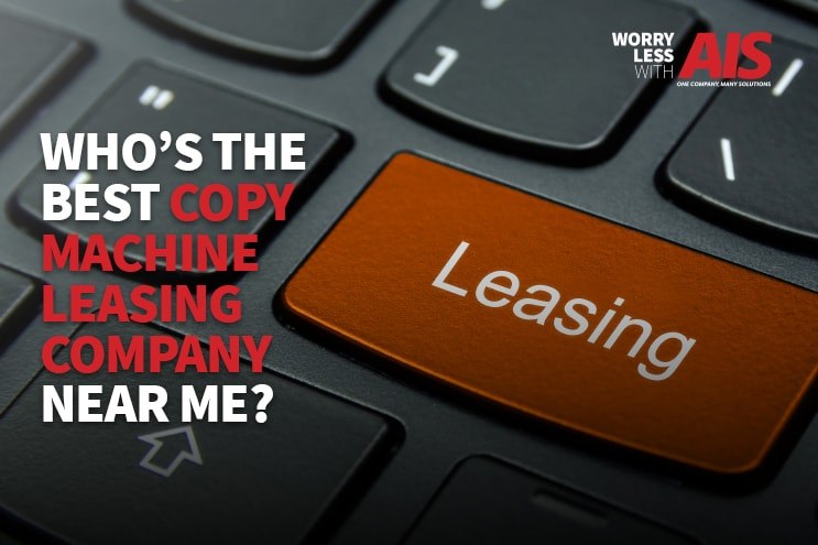 Who’s the Best Copy Machine Leasing Company Near Me?