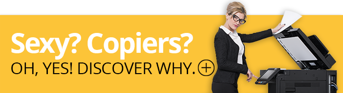 Copiers save businesses money and improve productivity. That's sexy. Free eBook.