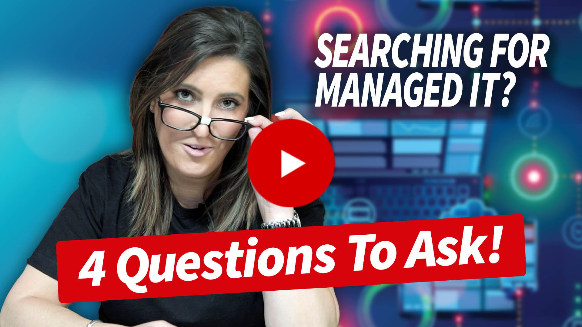 4 Questions To Ask When Searching For Managed IT Services