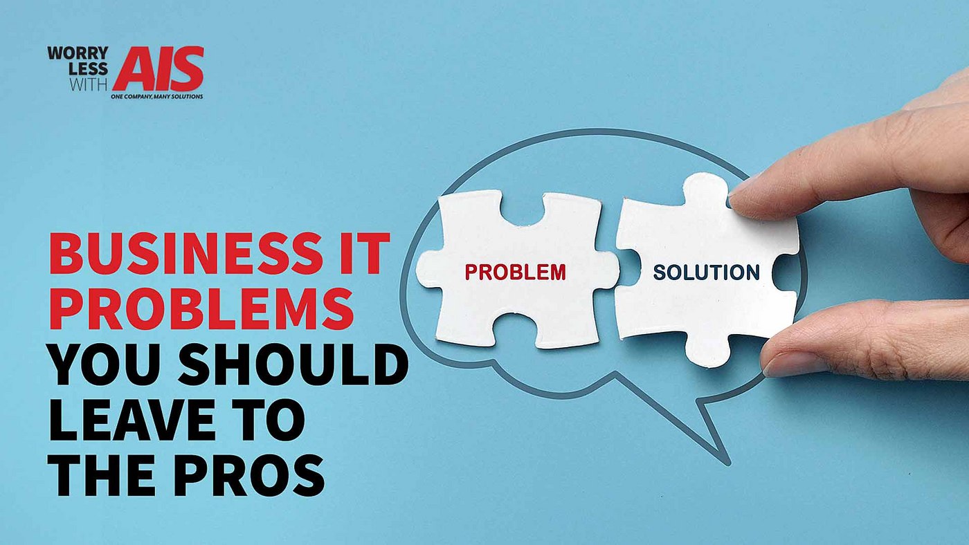 Business IT Problems You Should Leave to the Pros