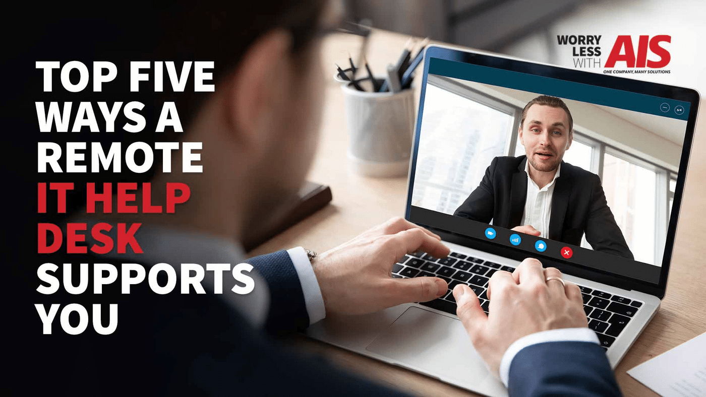Top Five Ways a Remote IT Help Desk Supports You