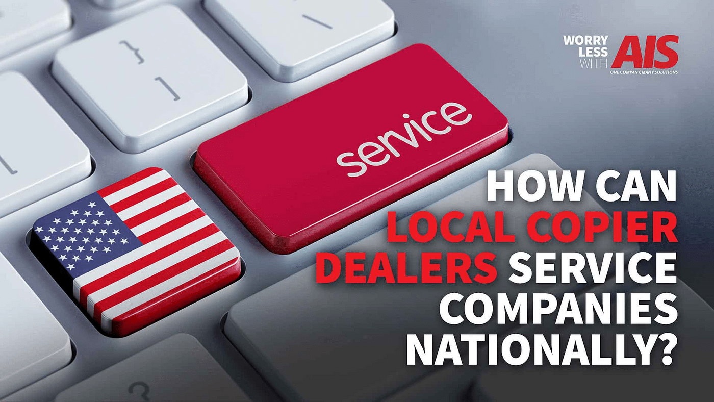 How Can Local Copier Dealers Service Companies Nationally?