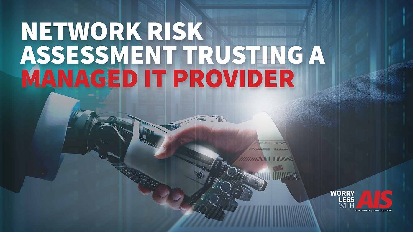 Can I Trust a Managed IT Service Provider With a Network Risk Assessment?
